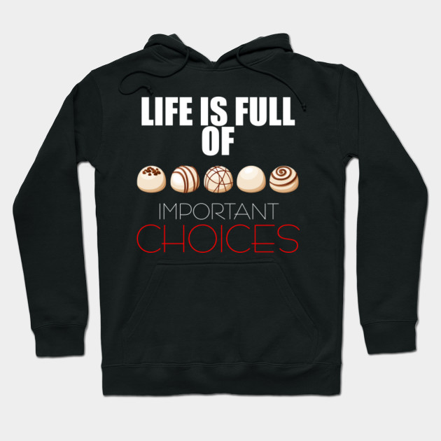 Life is Full Of Important Choices Shirt